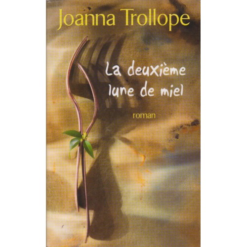 La deuxième lune de miel Joanna Trollope grand format